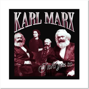 Karl Marx - I told you so Posters and Art